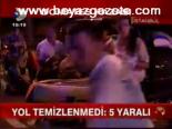 Yol Temizlenmedi:5 Yaralı