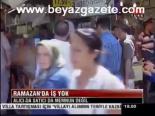 Ramazan'da İş Yok
