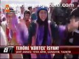sehit aileleri - Teröre Kürtçe İsyan! Videosu