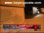 Tayyip Gidecek, Gökçek Gelecek