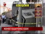 Kendi Kamyonu Ezdi