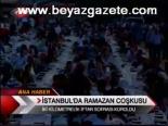 iftar sofrasi - İstanbul'da Ramazan Çoşkusu Videosu