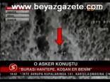 O Asker Konuştu