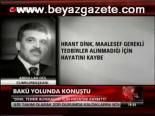 hrant dink - Bakü yolunda konuştu Videosu