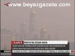 hava sicakligi - Rusya'da Sıcak Hava Videosu