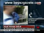 hava sicakligi - Sıcak Havada Sağlık Videosu