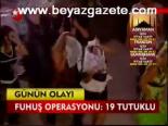 fuhus operasyonu - Fuhuş operasyonu:19 Tutuklu Videosu
