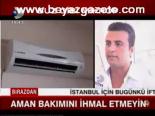 yaz sicaklari - Aman Bakımı İhmal Etmeyin Videosu