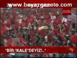 miting alani - Bir kaledeyiz!... Videosu