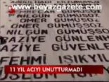 11 Yıl Acıyı Unutturmadı