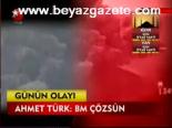 ahmet turk - Ahmet Türk:Bm Çözsün Videosu