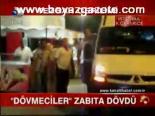 Dövmeciler Zabıta Dövdü