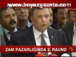 Zam Pazarlığında 2. Raund