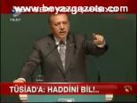 Tüsiad'a: Haddini Bil!...