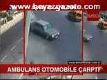 Ambulans Otomobile Çarptı