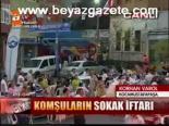 sokak iftari - Komşuların Sokak İftarı Videosu