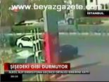 Şişedeki Gibi Durmuyor