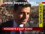 ahmet turk - Hükümete 3 şart sürdü Videosu