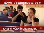 kpss - Kpss'yi Köşk İnceleyecek Videosu