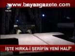 hz muhammed - İşte Hırka-i Şerif'in Yeni Hali Videosu