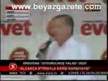 Erdoğan Uydurulmuş Yalan Dedi
