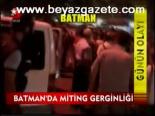 Batman'da Miting Gerginliği