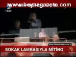 miting alani - Sokak lambasıyla miting Videosu