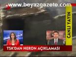 Tsk'dan Heron Açıklaması
