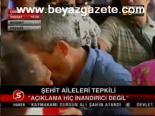 Şehit Aileleri Tepkili