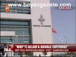 Mhp'yi Allah'a Havale Ediyoruz