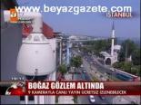 Boğaz Gözlem Altında