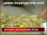 iftar sofrasi - Antakya Mutfağında İftar Videosu