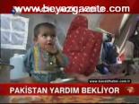 Pakistan Yardım Bekliyor