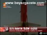 İşte İran'ın Ölüm Elçisi