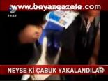 Neyse Ki Çabuk Yakalandılar