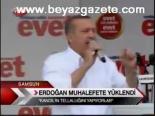 Erdoğan Muhalefete Yüklendi