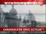 Çanakkale'de Oruç Açtılar