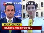 Adliyede Andıç Trafiği...