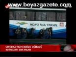 Operasyon Krize Döndü