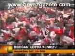 Erdoğan Van'da Konuştu