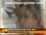 Böyle Operasyon Muolur?