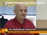 Yaş Mağdurları Anlatıyor