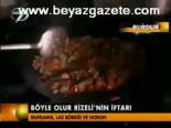 Böyle Olur Rizeli'nin İftarı
