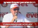 Cumhurbaşkanı Açıkladı