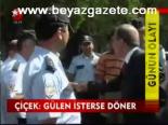 Çiçek:gülen İsterse Döner
