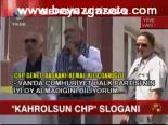 Kahrolsun Chp Sloganı