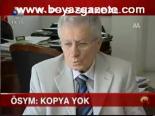 Ösym: Kopya Yok