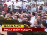 İmama Terör Kurşunu