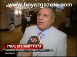 İthal Ete Sabit Fiyat