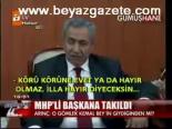 Mhp'li Başkana Takıldı
